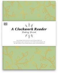 A Clockwork Reader Reading Journal : Record Your Thoughts on Up to 100 Books. Personalize Each Entry With Your Own Un - Hannah Azerang