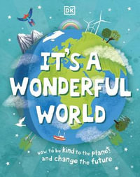 It's a Wonderful World : How to Protect the Planet and Change the Future - Jess French