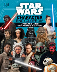 Star Wars Character Encyclopedia, Updated and Expanded Edition - Simon Beecroft