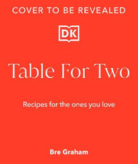 Table for Two : Recipes for the Ones You Love - Bre Graham