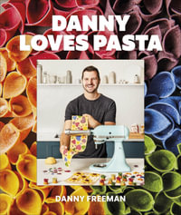 Danny Loves Pasta : Danny Freeman - Danny Freeman