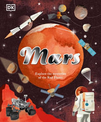 Mars : Explore the Mysteries of the Red Planet - DK