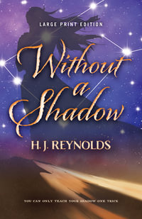 Without a Shadow (Large Print Edition) - H. J. Reynolds