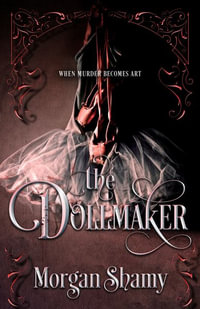 The Dollmaker - Morgan Shamy