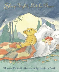 Sleep Tight, Little Bear : Can't You Sleep, Little Bear? - Martin Waddell