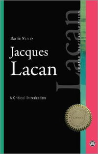 Jacques Lacan : A Critical Introduction - Martin Murray