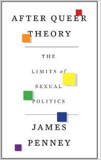 After Queer Theory : The Limits of Sexual Politics - James Penney