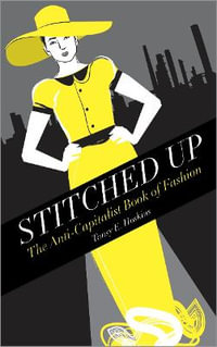 Stitched Up : The Anti-Capitalist Book of Fashion - Tansy E. Hoskins