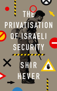 The Privatization of Israeli Security - Shir Hever