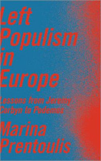 Left Populism in Europe : Lessons from Jeremy Corbyn to Podemos - Marina Prentoulis