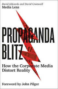 Propaganda Blitz : How the Corporate Media Distort Reality - David Edwards