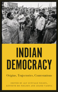 Indian Democracy : Origins, Trajectories, Contestations - Alf Gunvald Nilsen