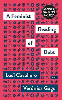 A Feminist Reading of Debt : Mapping Social Reproduction Theory - Luci Cavallero