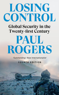 Losing Control : Global Security in the Twenty-first Century - Paul Rogers