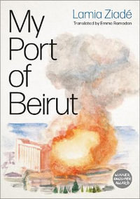 My Port of Beirut - Lamia Ziade