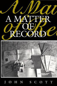 A Matter of Record : Documentary Sources in Social Research - John Scott