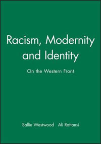 Racism, Modernity and Identity : On the Western Front - Sallie Westwood