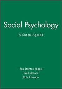 Social Psychology : A Critical Agenda - Rex Stainton Rogers