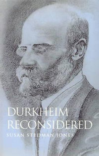 Durkheim Reconsidered - Susan Stedman Jones