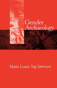 Gender Archaeology - Marie Louise Stig Sørensen