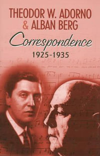 Correspondence 1925-1935 - Theodor W. Adorno