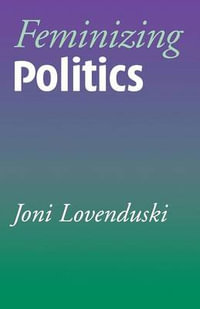 Feminizing Politics : Themes for the 21st Century - Joni Lovenduski