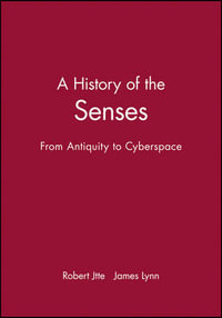 A History of the Senses : From Antiquity to Cyberspace - Robert Jütte