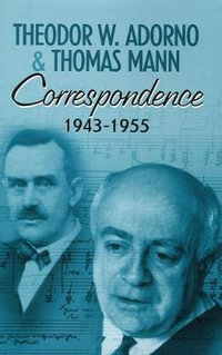 Correspondence 1943-1955 - Theodor W. Adorno