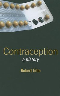 Contraception : A History - Robert Jütte