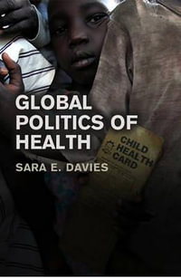 Global Politics of Health - Sara Davies