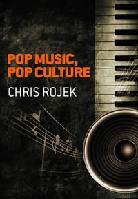 Pop Music, Pop Culture - Chris Rojek