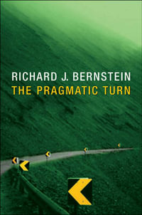 The Pragmatic Turn - Richard J. Bernstein