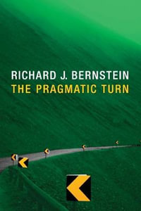 The Pragmatic Turn - Richard J. Bernstein