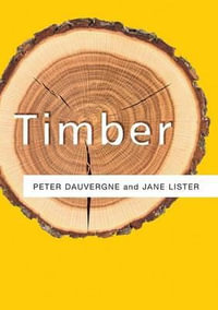 Timber : The Polity Resources Series - Peter Dauvergne