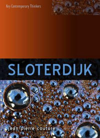 Sloterdijk : Key Contemporary Thinkers - Jean-Pierre Couture