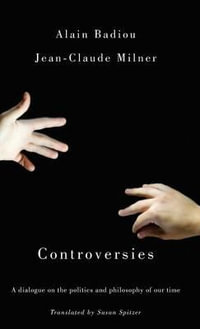 Controversies : Politics and Philosophy in our Time - Alain Badiou