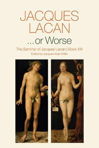 ...or Worse : The Seminar of Jacques Lacan, Book XIX - Jacques Lacan