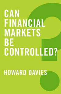 Can Financial Markets be Controlled? : Global Futures - Howard Davies