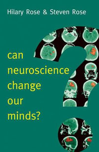 Can Neuroscience Change Our Minds? : New Human Frontiers - Hilary Rose