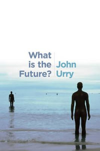 What is the Future? - Professor John Urry