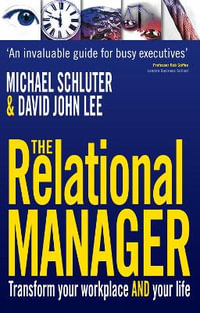 The Relational Manager : Transform Your Workplace and Your Life - Michael Schluter