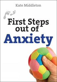 First Steps out of Anxiety : First Steps series - Kate Middleton