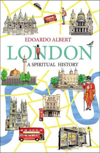 London : A Spiritual History - Edoardo Albert