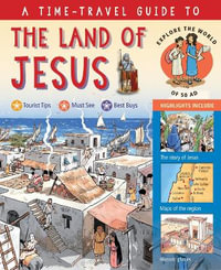 A Time-Travel Guide to the Land of Jesus : Explore the World of 50 AD - Peter Martin