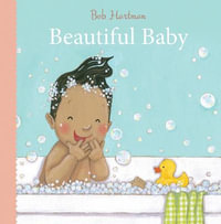 Beautiful Baby : Bob Hartman's Baby Board Books - Bob Hartman