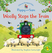 Woolly Stops The Train... : Farmyard Tales - Heather Amery