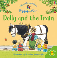 Dolly And The Train : Farmyard Tales - Heather Amery