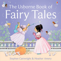 Usborne Book Of Fairy Tales Combined Volume : First Stories - Heather Amery