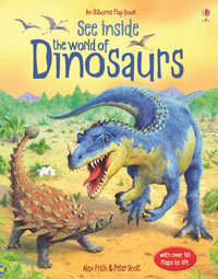 See Inside The World Of Dinosaurs : An Usborne Flap Book - Peter Scott