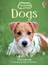 Dogs : Usborne Beginners - Emma Helbrough